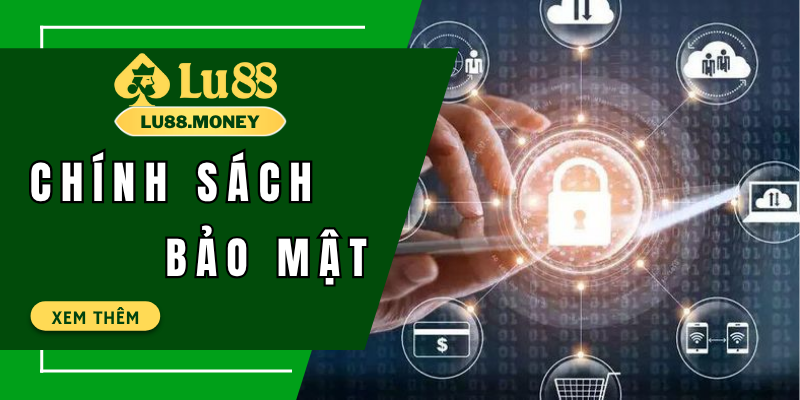 Chính Sách Bảo Mật Lu88
